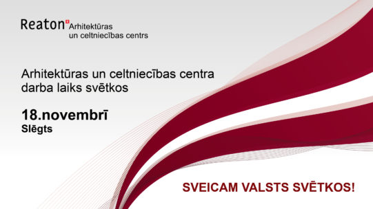 Reaton arhitektūras un celtniecības centra darba laiks valsts svētkos