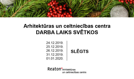 Reaton arhitektūras un celtniecības centra darba laiks svētkos